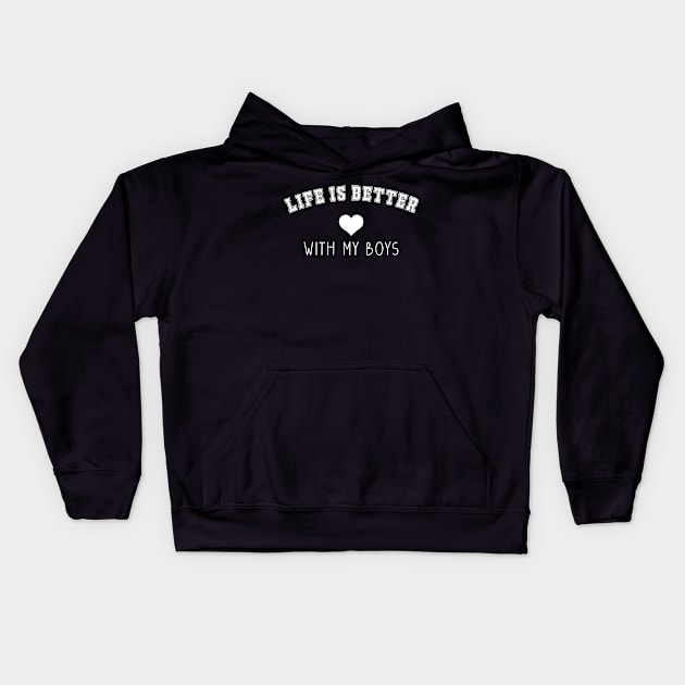 Mothers day Mom of boys 2024, life is better with my boys Kids Hoodie by ANAREL